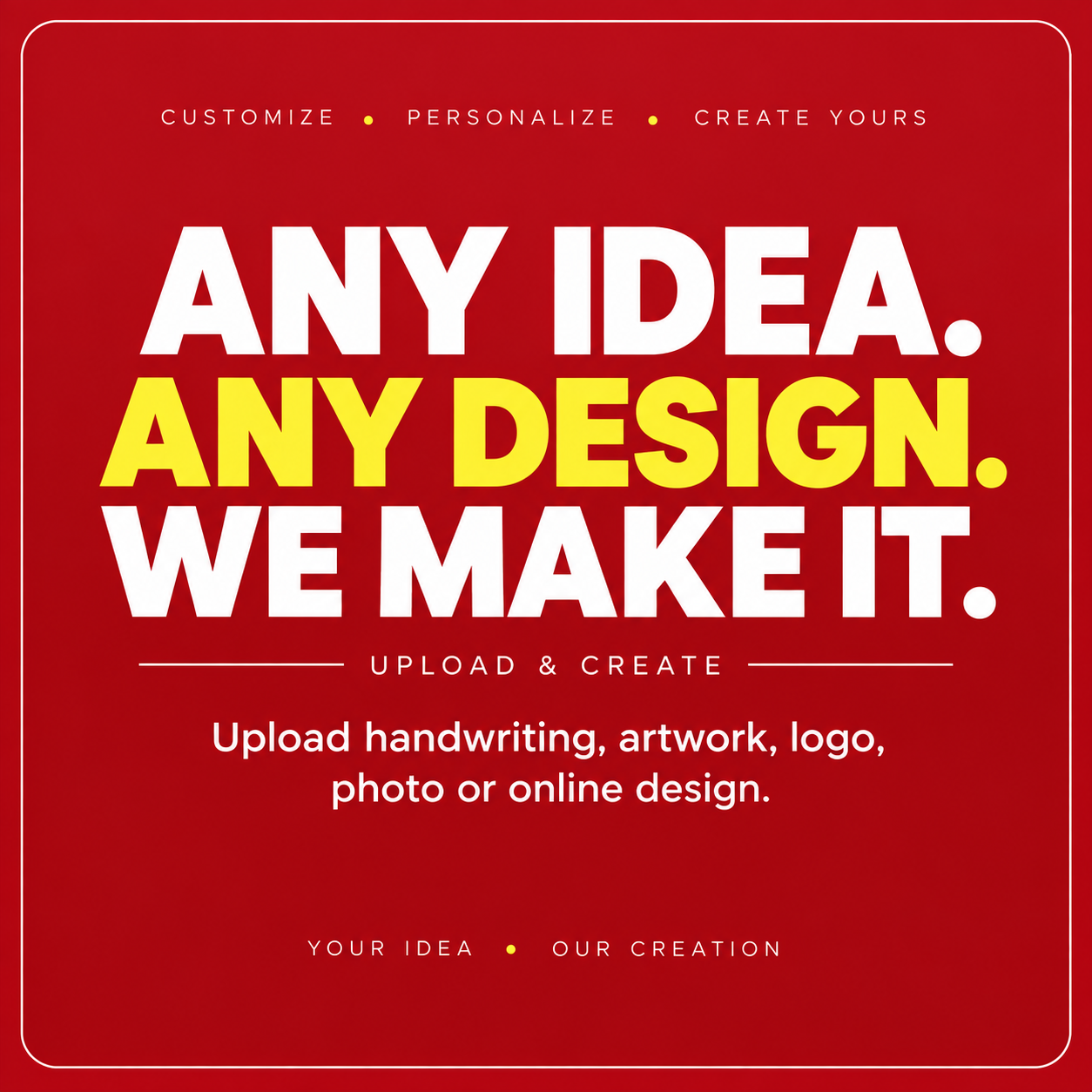 Upload Your Design